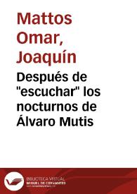 Después de "escuchar" los nocturnos de Álvaro Mutis | Biblioteca Virtual Miguel de Cervantes