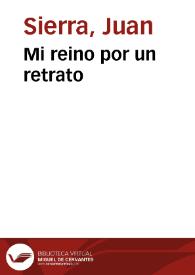 Mi reino por un retrato | Biblioteca Virtual Miguel de Cervantes