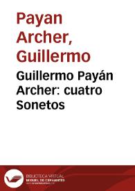 Guillermo Payán Archer: cuatro Sonetos | Biblioteca Virtual Miguel de Cervantes