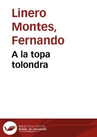 A la topa tolondra | Biblioteca Virtual Miguel de Cervantes