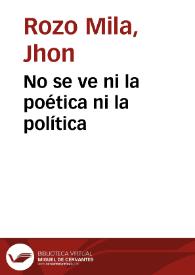 No se ve ni la poética ni la política | Biblioteca Virtual Miguel de Cervantes