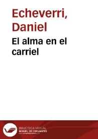 El alma en el carriel | Biblioteca Virtual Miguel de Cervantes