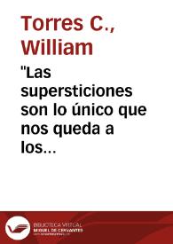 "Las supersticiones son lo único que nos queda a los que no creemos en Dios" | Biblioteca Virtual Miguel de Cervantes