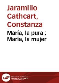 María, la pura ; María, la mujer | Biblioteca Virtual Miguel de Cervantes