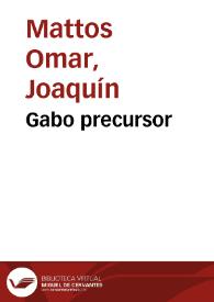 Gabo precursor | Biblioteca Virtual Miguel de Cervantes