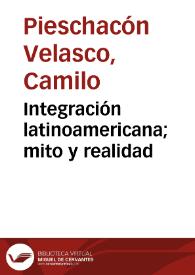Integración latinoamericana;  mito y realidad | Biblioteca Virtual Miguel de Cervantes