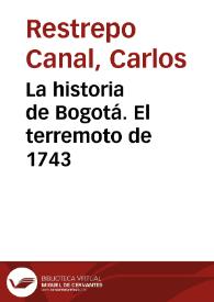 La historia de Bogotá. El terremoto de 1743 | Biblioteca Virtual Miguel de Cervantes