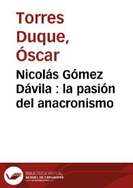 Nicolás Gómez Dávila : la pasión del anacronismo | Biblioteca Virtual Miguel de Cervantes
