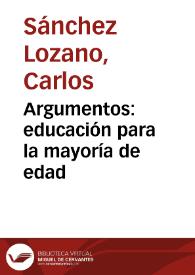 Argumentos: educación para la mayoría de edad | Biblioteca Virtual Miguel de Cervantes
