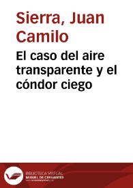 El caso del aire transparente y el cóndor ciego | Biblioteca Virtual Miguel de Cervantes