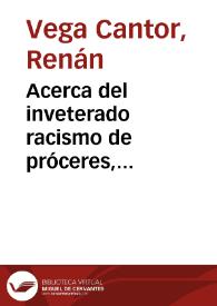 Acerca del inveterado racismo de próceres, intelectuales e historiadores | Biblioteca Virtual Miguel de Cervantes
