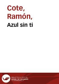 Azul sin ti | Biblioteca Virtual Miguel de Cervantes
