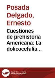 Cuestiones de prehistoria Americana: La dolicocefalia en los muiscas | Biblioteca Virtual Miguel de Cervantes