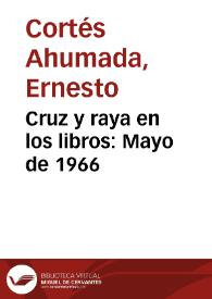 Cruz y raya en los libros: Mayo de 1966 | Biblioteca Virtual Miguel de Cervantes