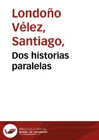 Dos historias paralelas | Biblioteca Virtual Miguel de Cervantes