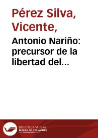 Antonio Nariño: precursor de la libertad del pensamiento y de imprenta | Biblioteca Virtual Miguel de Cervantes