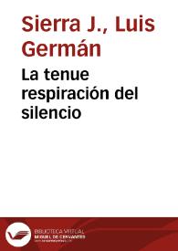 La tenue respiración del silencio | Biblioteca Virtual Miguel de Cervantes