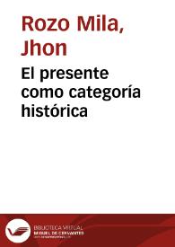 El presente como categoría histórica | Biblioteca Virtual Miguel de Cervantes