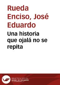 Una historia que ojalá no se repita | Biblioteca Virtual Miguel de Cervantes