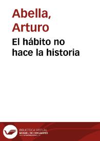 El hábito no hace la historia | Biblioteca Virtual Miguel de Cervantes