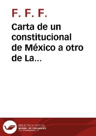 Carta de un constitucional de México a otro de La Habana / F. F. F. | Biblioteca Virtual Miguel de Cervantes