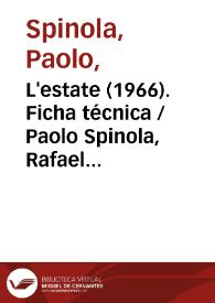L'estate (1966). Ficha técnica / Paolo Spinola, Rafael Azcona y Sergio Amidei | Biblioteca Virtual Miguel de Cervantes