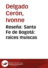Reseña: Santa Fe de Bogotá: raices muiscas | Biblioteca Virtual Miguel de Cervantes
