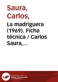 La madriguera (1969). Ficha técnica / Carlos Saura, Geraldine Chaplin y Rafael Azcona | Biblioteca Virtual Miguel de Cervantes