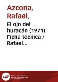 El ojo del huracán (1971). Ficha técnica  / Rafael Azcona, Mario di Nardo, José María Forqué y Francesco Campitelli | Biblioteca Virtual Miguel de Cervantes