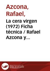 La cera virgen (1972) Ficha técnica / Rafael Azcona y José María Forqué | Biblioteca Virtual Miguel de Cervantes