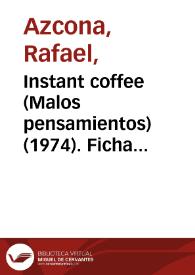Instant coffee (Malos pensamientos) (1974). Ficha técnica / Rafael Azcona, Gian Luigi Polidoro y  Antonio Paoletti | Biblioteca Virtual Miguel de Cervantes