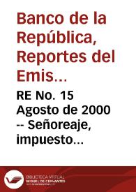 RE No. 15 Agosto de 2000 -- Señoreaje, impuesto inflacionario y utilidades brutas del Banco de la República | Biblioteca Virtual Miguel de Cervantes