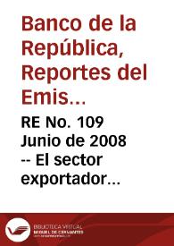 RE No. 109 Junio de 2008 -- El sector exportador colombiano en el mercado de los Estados Unidos - El sector exportador colombiano en el mercado venezolano | Biblioteca Virtual Miguel de Cervantes