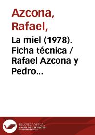 La miel (1978). Ficha técnica / Rafael Azcona y Pedro Masó | Biblioteca Virtual Miguel de Cervantes