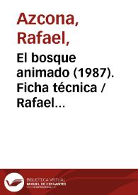 El bosque animado (1987). Ficha técnica / Rafael Azcona, basado en la novela homónima de Wenceslao Fernández Flórez | Biblioteca Virtual Miguel de Cervantes