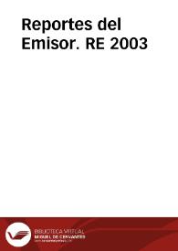 Reportes del Emisor. RE  2003 | Biblioteca Virtual Miguel de Cervantes