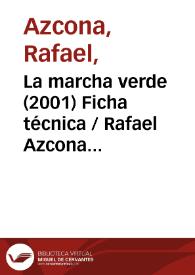 La marcha verde (2001) Ficha técnica  / Rafael Azcona y José Luis García Sánchez | Biblioteca Virtual Miguel de Cervantes