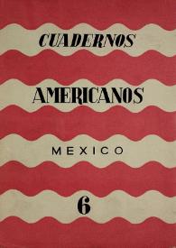 Cuadernos americanos. Año V, vol. XXX, núm. 6, noviembre-diciembre de 1946 | Biblioteca Virtual Miguel de Cervantes