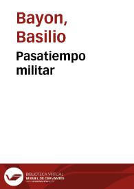 Pasatiempo militar | Biblioteca Virtual Miguel de Cervantes