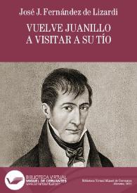 Vuelve Juanillo a visitar a su tío / José Joaquín Fernández de Lizardi | Biblioteca Virtual Miguel de Cervantes