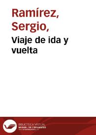 Viaje de ida y vuelta | Biblioteca Virtual Miguel de Cervantes