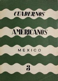 Cuadernos americanos. Año VI, vol. XXXIII, núm. 3, mayo-junio de 1947 | Biblioteca Virtual Miguel de Cervantes