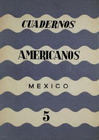 Cuadernos americanos. Año VI, vol. XXXV, núm. 5, septiembre-octubre de 1947 | Biblioteca Virtual Miguel de Cervantes
