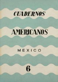 Cuadernos americanos. Año VII, vol. XLII, núm. 6, noviembre-diciembre de 1948 | Biblioteca Virtual Miguel de Cervantes