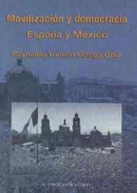 Movilización y democracia: España y México / Reynaldo Yunuen Ortega Ortiz | Biblioteca Virtual Miguel de Cervantes