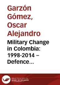 Military Change in Colombia: 1998-2014 – Defence Ownership and Norm Compliance = Cambio Militar en Colombia: 1998-2014 – Apropiación de Defensa y Cumplimiento de Normas | Biblioteca Virtual Miguel de Cervantes