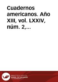 Cuadernos americanos. Año XIII, vol. LXXIV, núm. 2, marzo-abril de 1954 | Biblioteca Virtual Miguel de Cervantes
