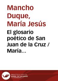 El glosario poético de San Juan de la Cruz / María Jesús Mancho Duque | Biblioteca Virtual Miguel de Cervantes