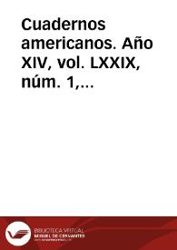 Cuadernos americanos. Año XIV, vol. LXXIX, núm. 1, enero-febrero de 1955 | Biblioteca Virtual Miguel de Cervantes