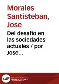 Del desafio en las sociedades actuales / por Jose Morales Santisteban | Biblioteca Virtual Miguel de Cervantes